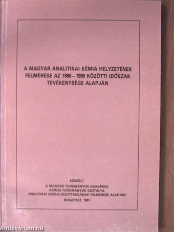 A magyar analítikai kémia helyzetének felmérése az 1986-1990 közötti időszak tevékenysége alapján