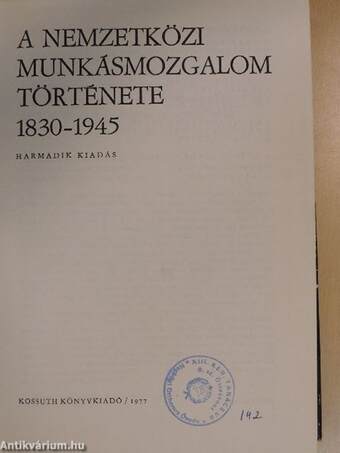 A nemzetközi munkásmozgalom története 1830-1945