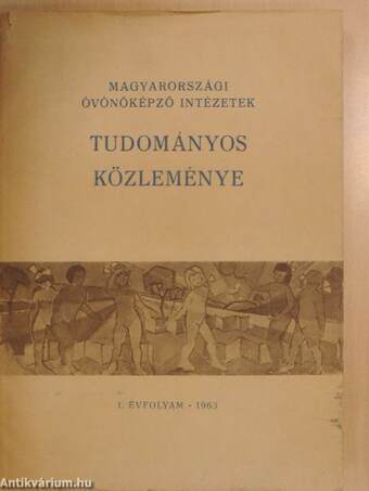 Magyarországi Óvónőképző Intézetek Tudományos Közleménye 1963