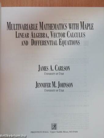 Multivariable Mathematics with Maple Linear Algebra, Vector Calculus and Differential Equations