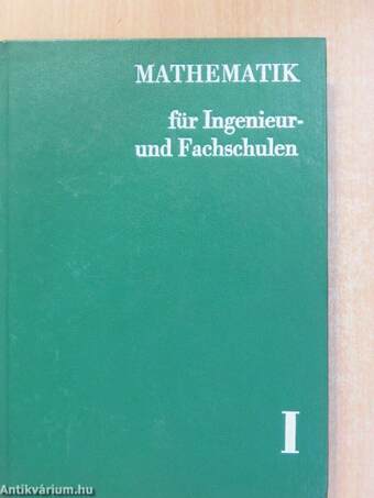 Mathematik für Ingenieur- und Fachschulen I-II.