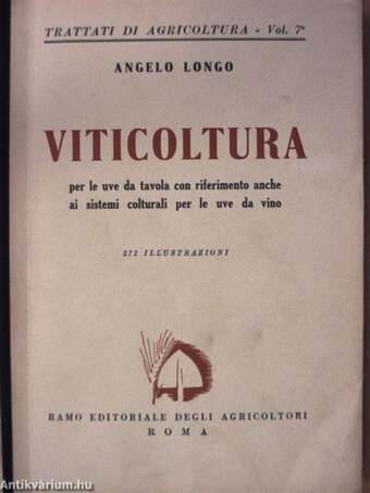 Viticoltura per le uve da tavola con riferimento anche ai sistemi colturali per le uve da vino (Kozma Pál könyvtárából)