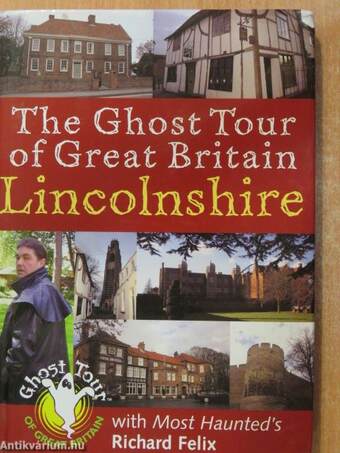 The Ghost Tour of Great Britain: Lincolnshire