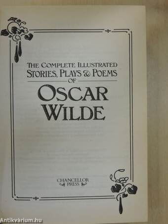 The Complete Illustrated Stories, Plays & Poems of Oscar Wilde