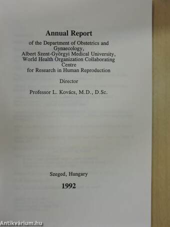 Annual Report of the Department of Obstetrics and Gynaecology, Albert Szent-Györgyi Medical University, World Health Organization Collaborating Centre for Research in Human Reproduction 1992