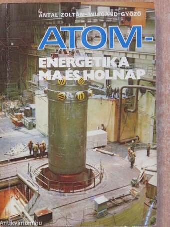 Atomenergetika ma és holnap (dedikált példány)