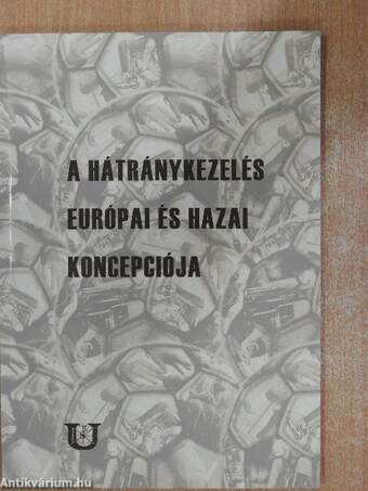 A hátránykezelés európai és hazai koncepciója