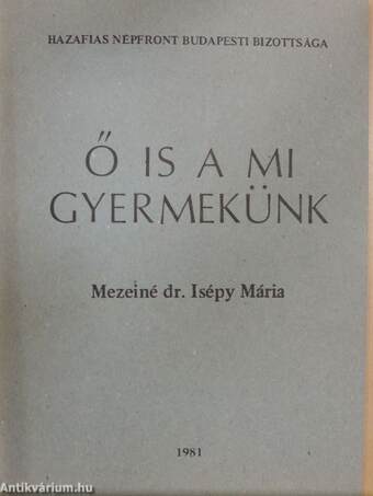 Ő is a mi gyermekünk