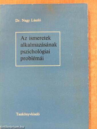 Az ismeretek alkalmazásának pszichológiai problémái