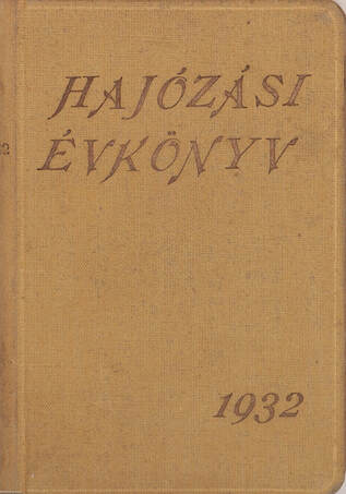 Magyar "hajós-naptár" folyamhajózási évkönyv 1932.