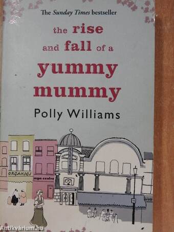 The Rise and Fall of a Yummy Mummy