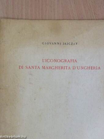 L'iconografia di Santa Margherita d'Ungheria con particolare Riguardo all'arte Italiana