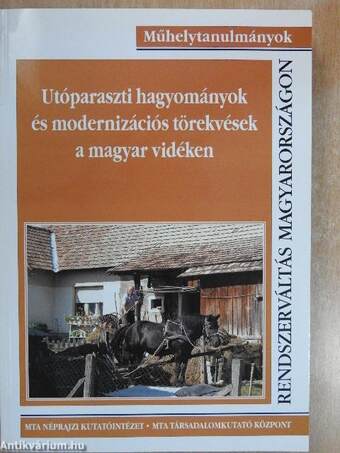 Utóparaszti hagyományok és modernizációs törekvések a magyar vidéken