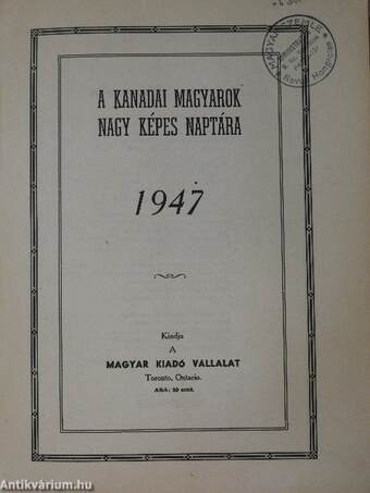 A kanadai magyarok nagy képes naptára 1947 (rossz állapotú)