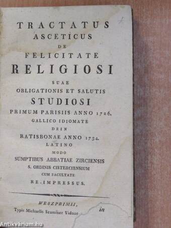 Tractatus asceticus de felicitate religiosi suae obligationis et salutis
