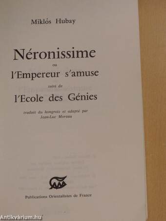 Néronissime ou l'Empereur s'amuse suivi de l'Ecole des Génies