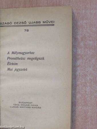 A Mélymagyarhoz/Prométheüsz megelégszik/Életeim/Mai jegyzetek