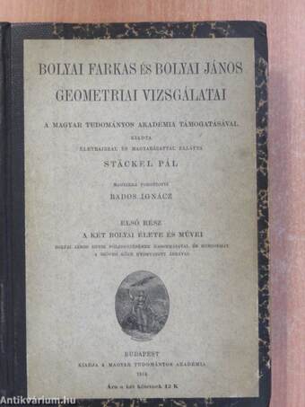 Bolyai Farkas és Bolyai János geometriai vizsgálatai I-II.