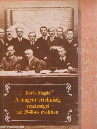 A magyar értelmiség veszteségei az 1940-es években (dedikált példány)