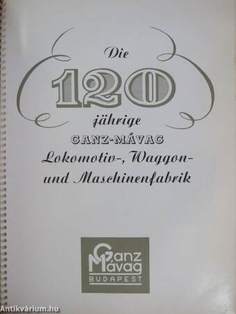 Die 120 jährige GANZ-MÁVAG