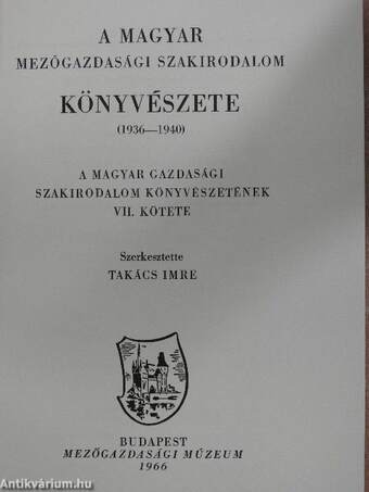 Bibliographia Litterarum Hungariae Oeconomicarum Ruralium VII. (1936-1940)