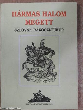 Hármas halom megett: Szlovák Rákóczi-tükör