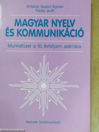 Magyar nyelv és kommunikáció - Munkafüzet a 10. évfolyam számára