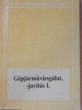 Gépjárművizsgálat, -javítás I.