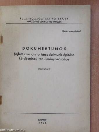 Dokumentumok fejlett szocialista társadalmunk építése kérdéseinek tanulmányozásához