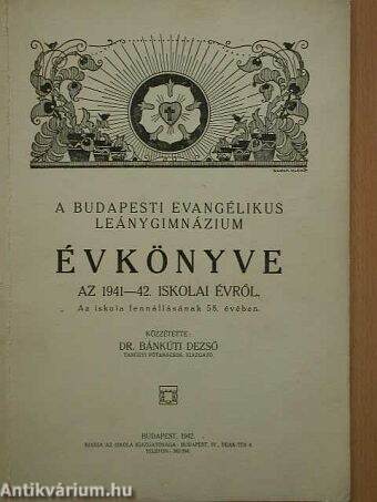 A Budapesti Evangélikus Leánygimnázium évkönyve az 1941-42. iskolai évről