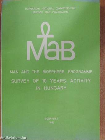 "Man and the Biosphere" (MAB) Programme - Survey of 10 Years Activity in Hungary