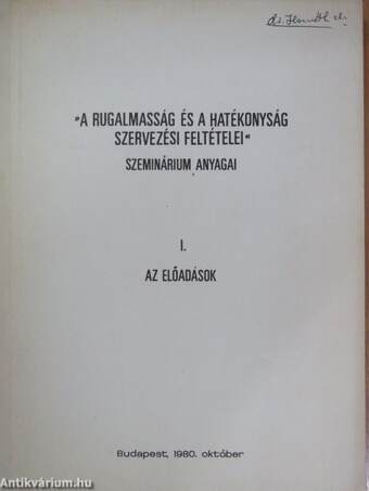 »A rugalmasság és a hatékonyság szervezési feltételei« szeminárium anyagai I.