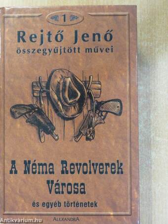 A Néma Revolverek Városa és egyéb történetek