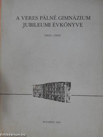 A Veres Pálné Gimnázium jubileumi évkönyve (1869-1969)