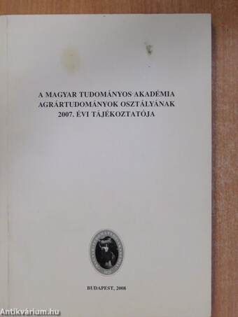 A Magyar Tudományos Akadémia Agrártudományok Osztályának 2007. évi tájékoztatója