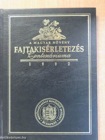 A magyar növényfajta kísérletezés centenáriuma 1992