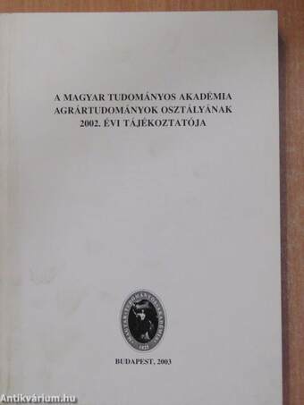 A Magyar Tudományos Akadémia Agrártudományok Osztályának 2002. évi tájékoztatója
