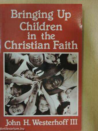 Bringing Up Children in the Christian Faith