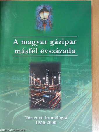 A magyar gázipar másfél évszázada