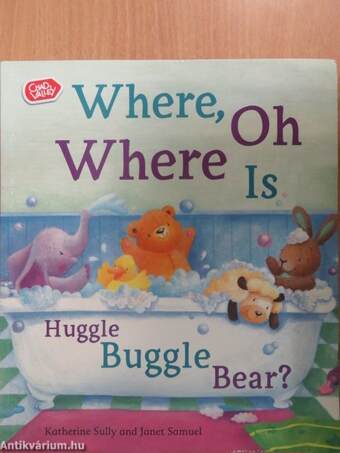 Where, Oh Where Is Huggle Buggle Bear?