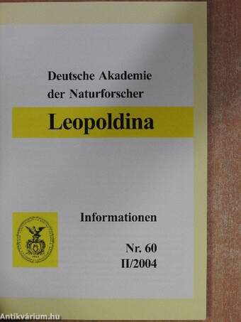 Deutsche Akademie der Naturforscher Leopoldina Informationen Nr. 60 II/2004