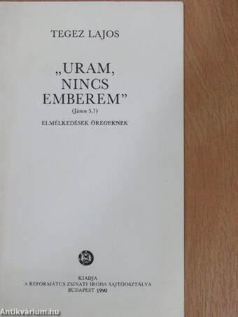 "Uram, nincs emberem"