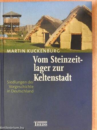 Vom Steinzeitlager zur Keltenstadt