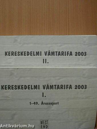 Kereskedelmi vámtarifa 2003. I-II.