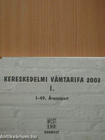 Kereskedelmi vámtarifa 2003. I.