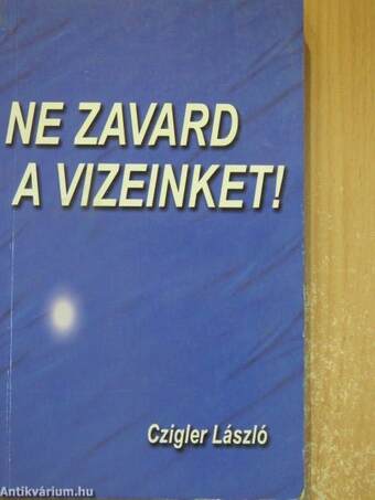 Ne zavard a vizeinket!