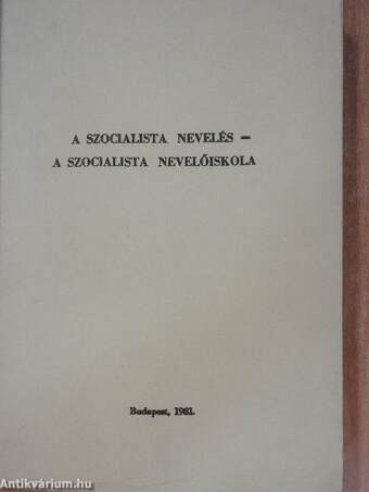A szocialista nevelés - A szocialista nevelőiskola