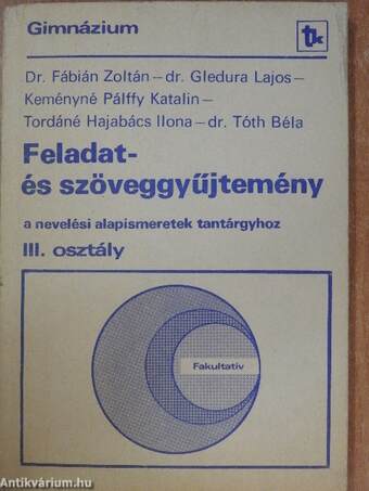 Feladat- és szöveggyűjtemény a nevelési alapismeretek tantárgyhoz III.