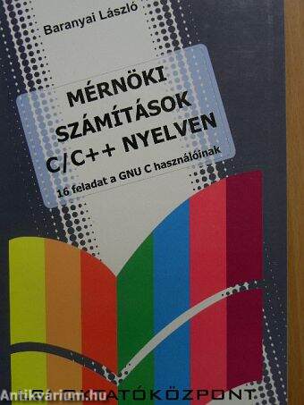 Mérnöki számítások C/C++ nyelven - CD-vel