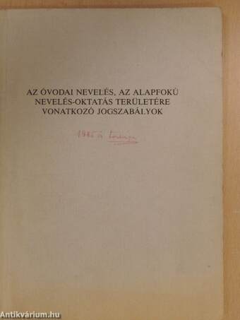 Az óvodai nevelés, az alapfokú nevelés-oktatás területére vonatkozó jogszabályok